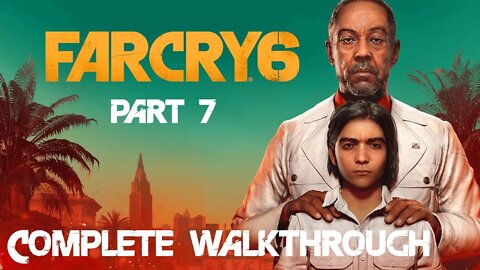 Far cry 6: Who's the dictator? Complete gameplay Part 7