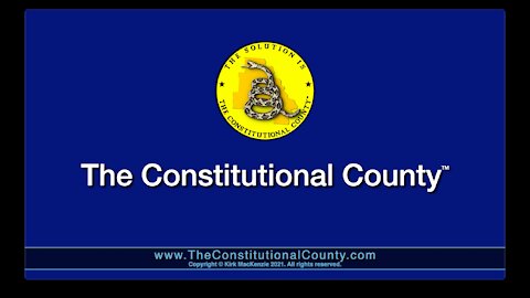 The Constitutional County Blueprint, Part I, with Kirk MacKenzie