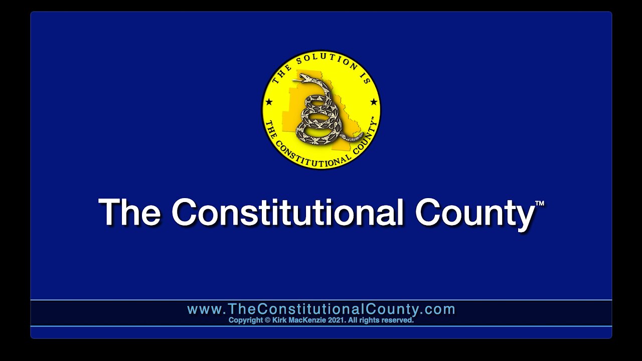 The Constitutional County Blueprint, Part I, with Kirk MacKenzie