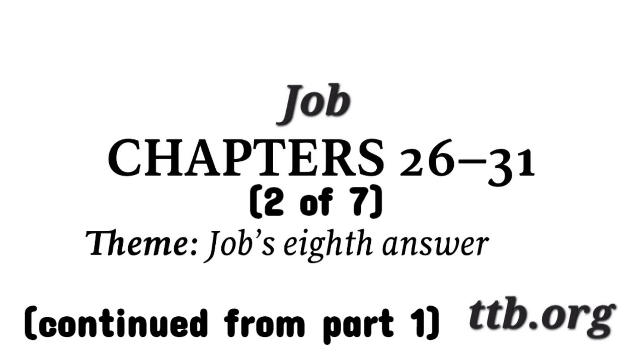 Job Chapters 26-31 (Bible Study) (2 of 7)