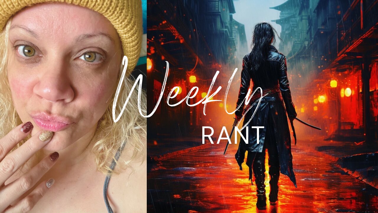 Weekly Rant