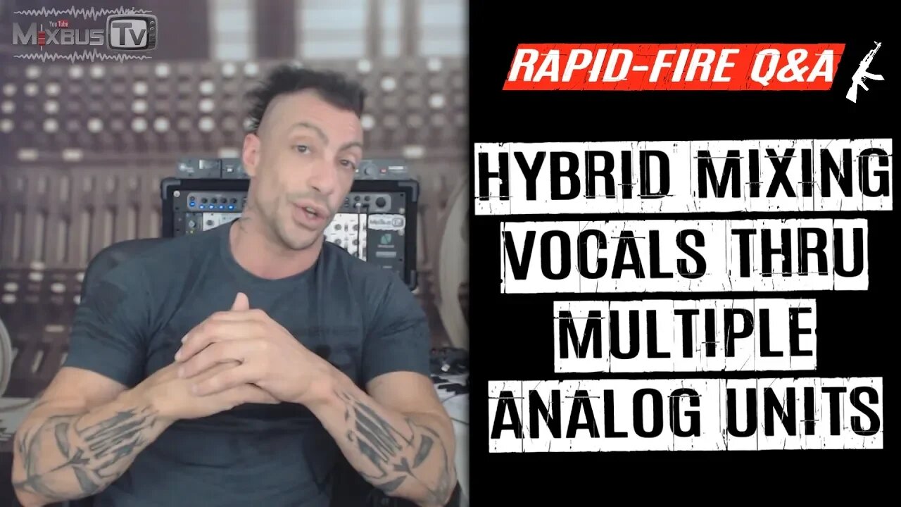 Mixing Vocals with Analog - Hybrid Setup - Rapid-Fire Q&A #28