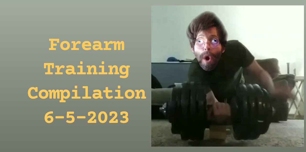 Forearm Training Compilation 6-5-2023