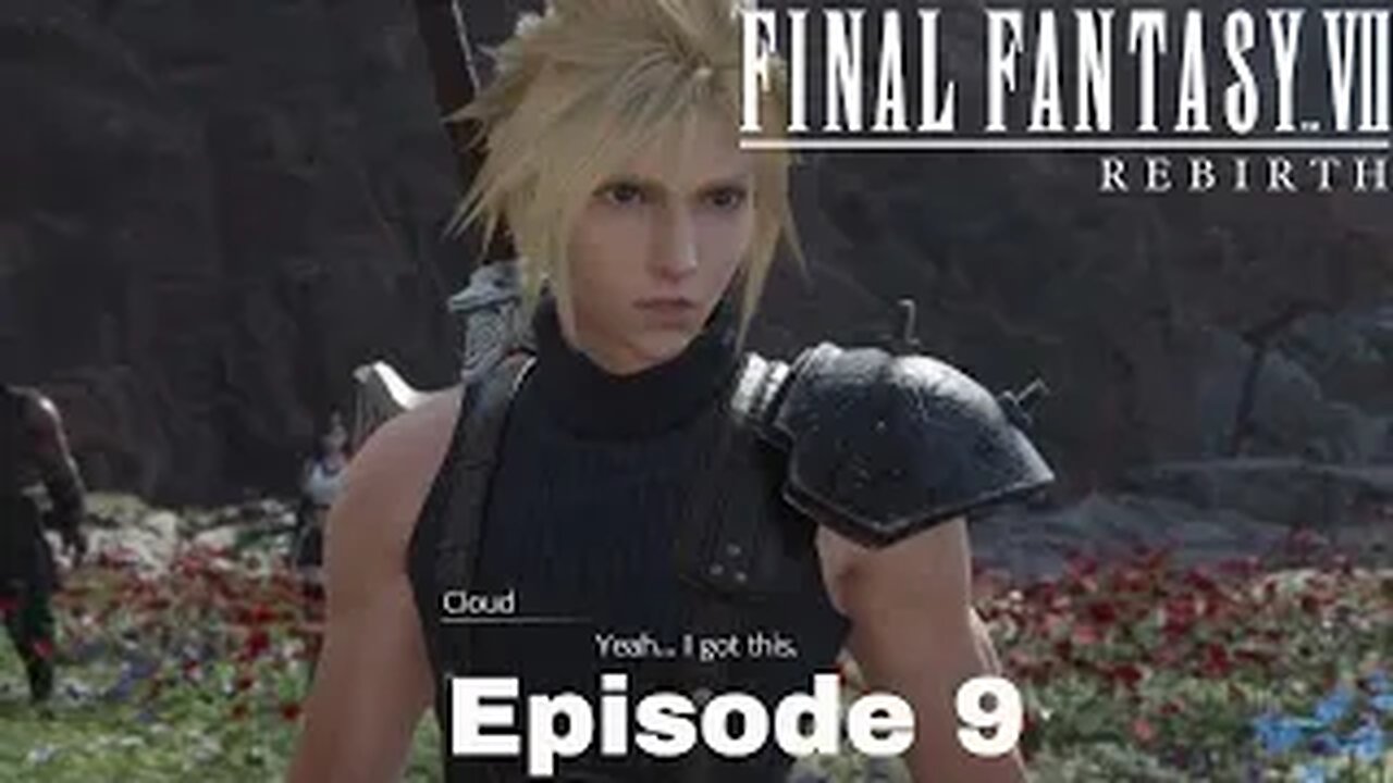 FINAL FANTASY VII REBIRTH Episode 9 Cloud the friendly merc