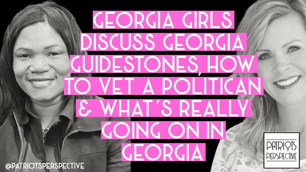 WHAT ARE THE GEORGIA GUIDESTONES? HOW TO VET A POLITICIAN | LUCRETIA HUGHES X CHRISTI TASKER