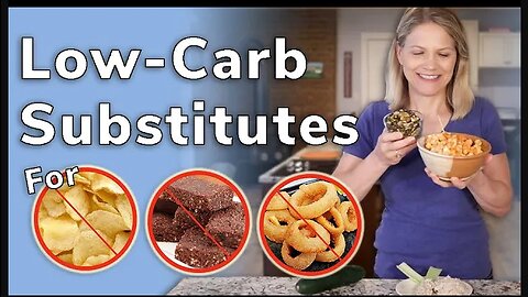 Low Carb Substitutions for High Carb Snacks