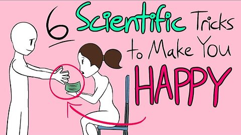 6 Scientific Tricks To Make You Happy