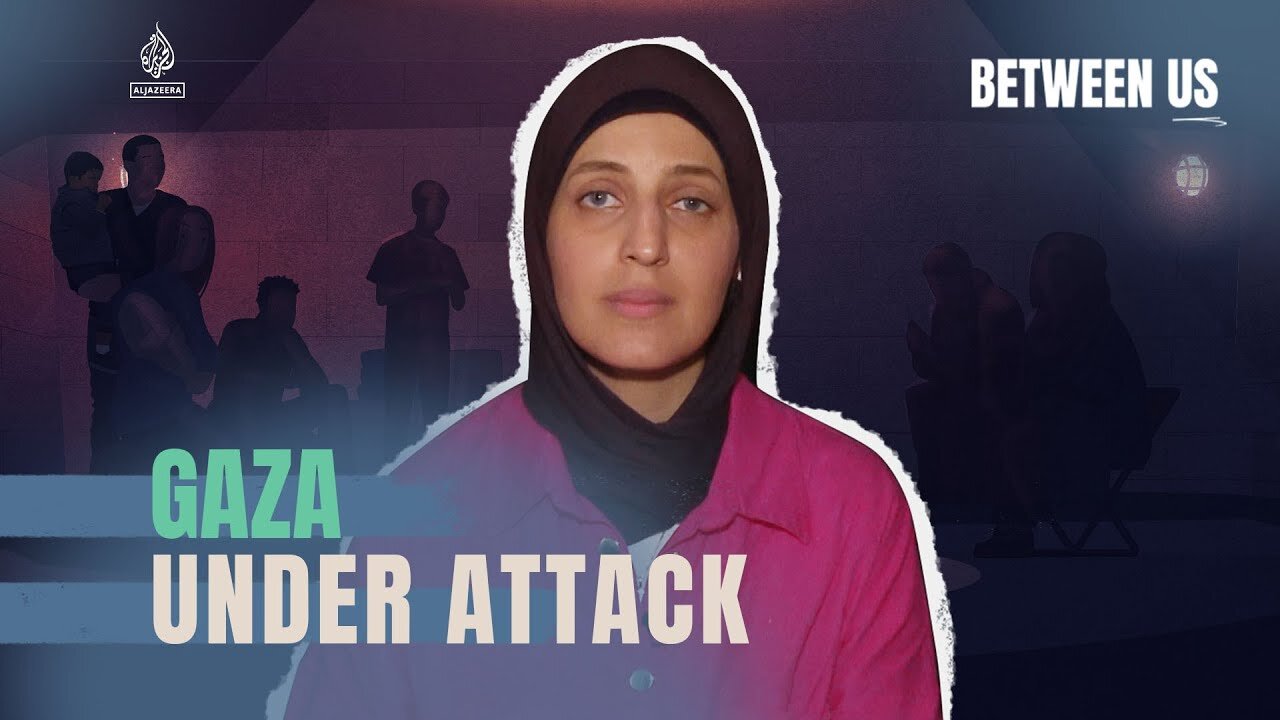 Gaza Under Attack | Between Us by Investigative Reporter for Al Jezeer