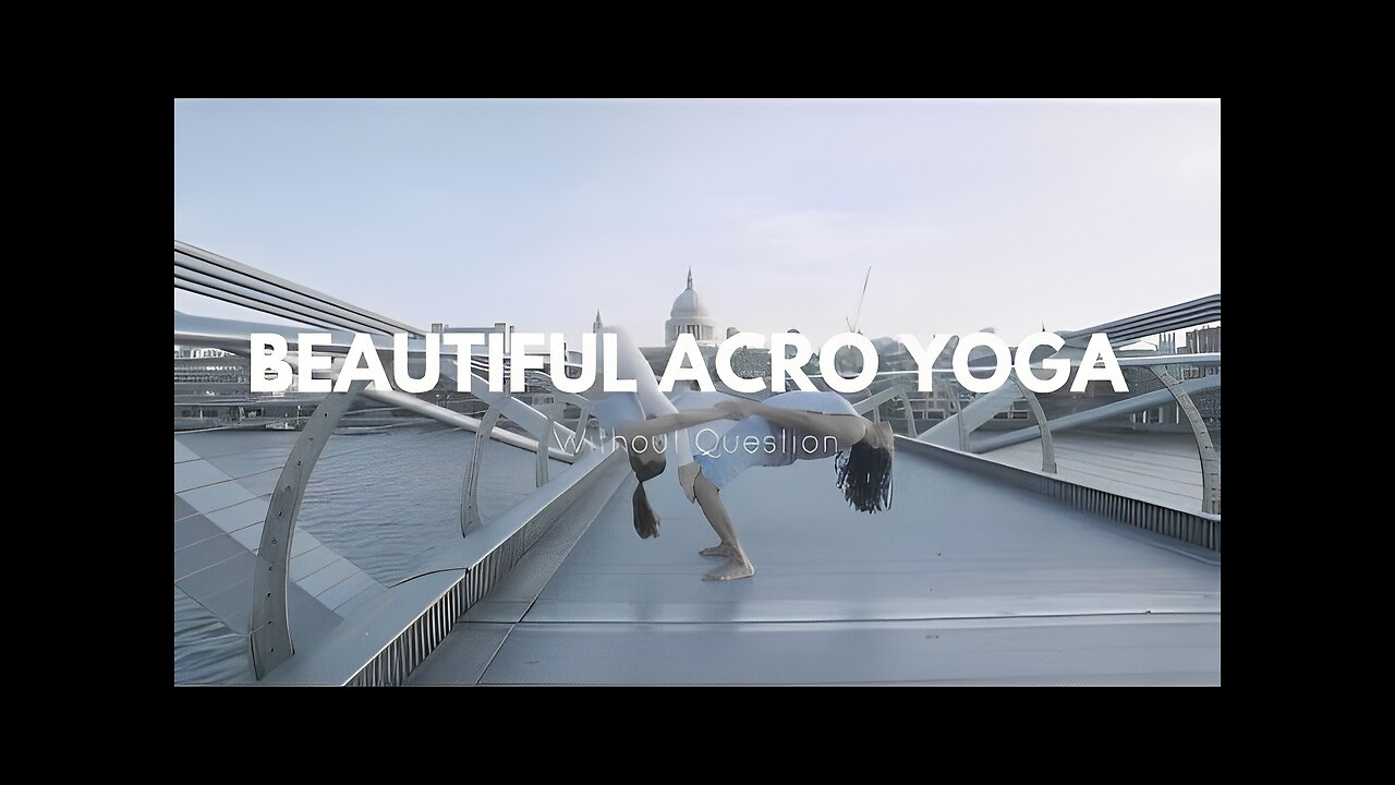 A Beautiful Acro Yoga Flow | (Intermediate / Advanced) | No Question