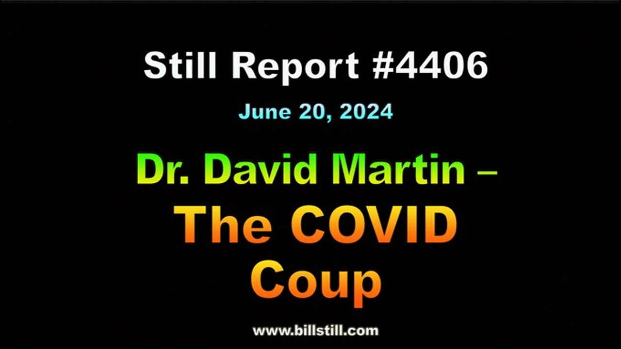 Dr. David Martin – The COVID Coup – Part 1 !!!, 4406