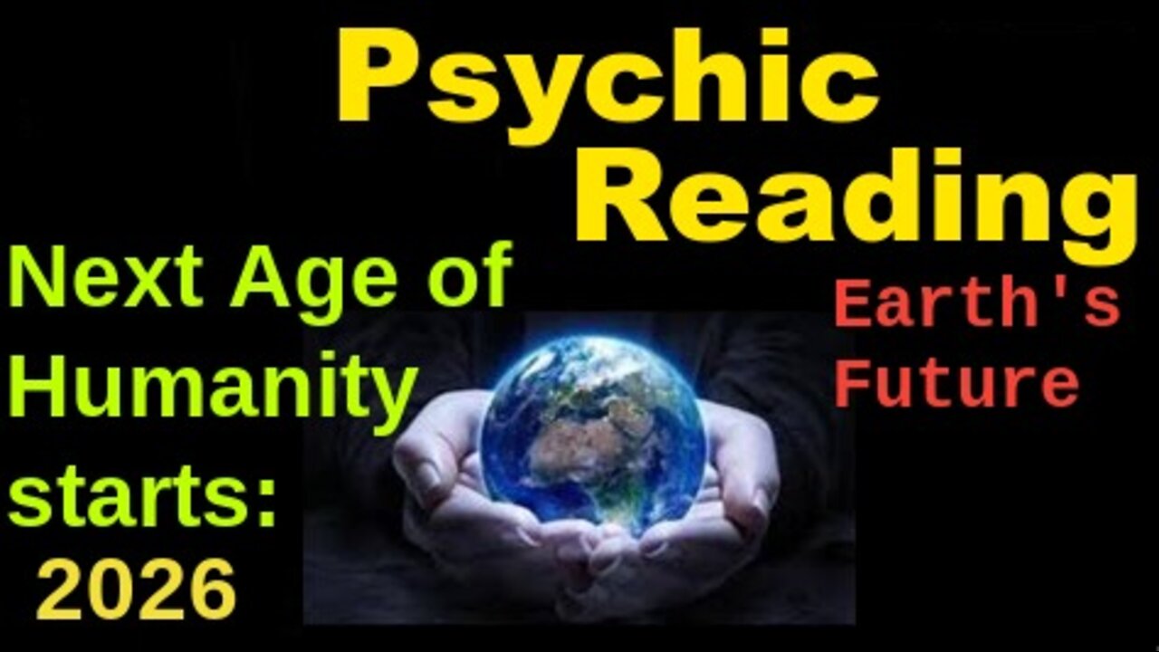 Different age of humanity starts 2026 | Psychic Predictions 2022 - 2026 - 2045