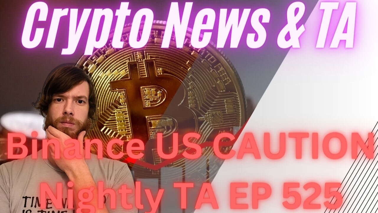 Binance US CAUTION, Nightly TA EP525 #cryptocurrency #bitcoin #grt #btc #xrp #algo #ankr #cryptonews