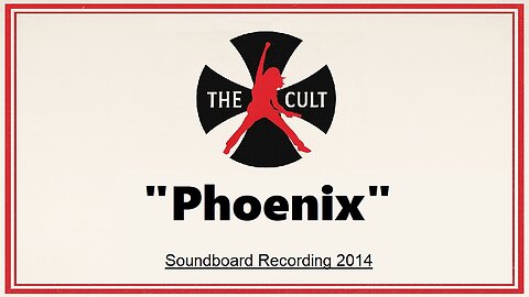 The Cult - Phoenix (Live in California 2014) Soundboard