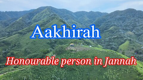 Akhirah, honourable person in Jannah