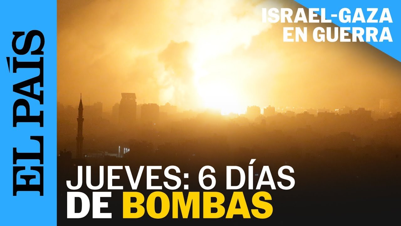 GUERRA ISRAEL | Otro día de bombardeos en Gaza | EL PAÍS