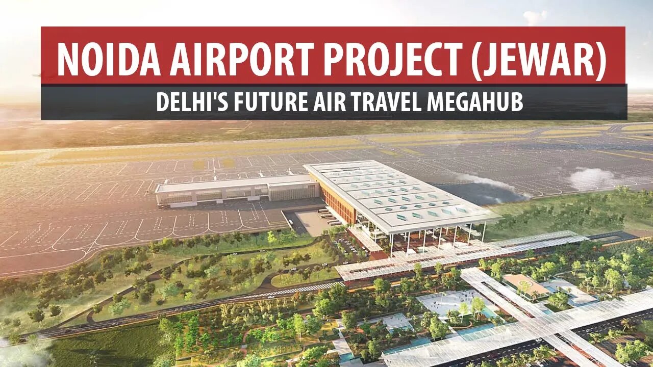 Noida Airport (Jewar) - Delhi's Future Megahub