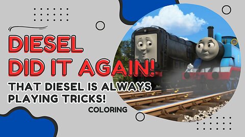 Coloring in Diesel Playing Tricks on Thomas. #thomasandfriends