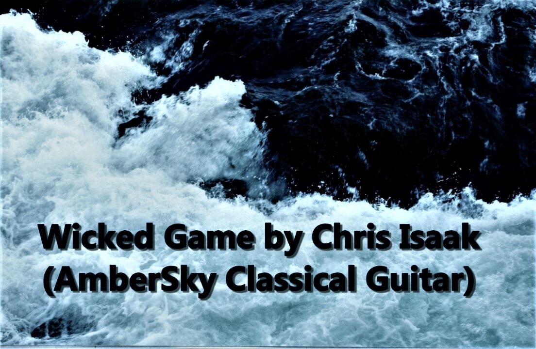 Wicked Game by Isaak (AmberSky Classical Guitar)