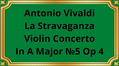 Antonio Vivaldi La Stravaganza Violin Concerto In A Major №5 Op 4