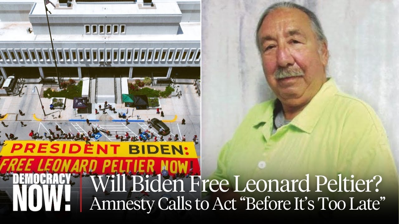 Leonard Peltier: Amnesty Int'l Calls on Biden to Free Indigenous Leader "Before It's Too Late"