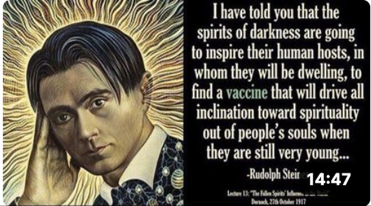 100 Years Ago Rudolph Steiner Saw An Inoculation (V) That Would Drive All Spirituality Out Of US