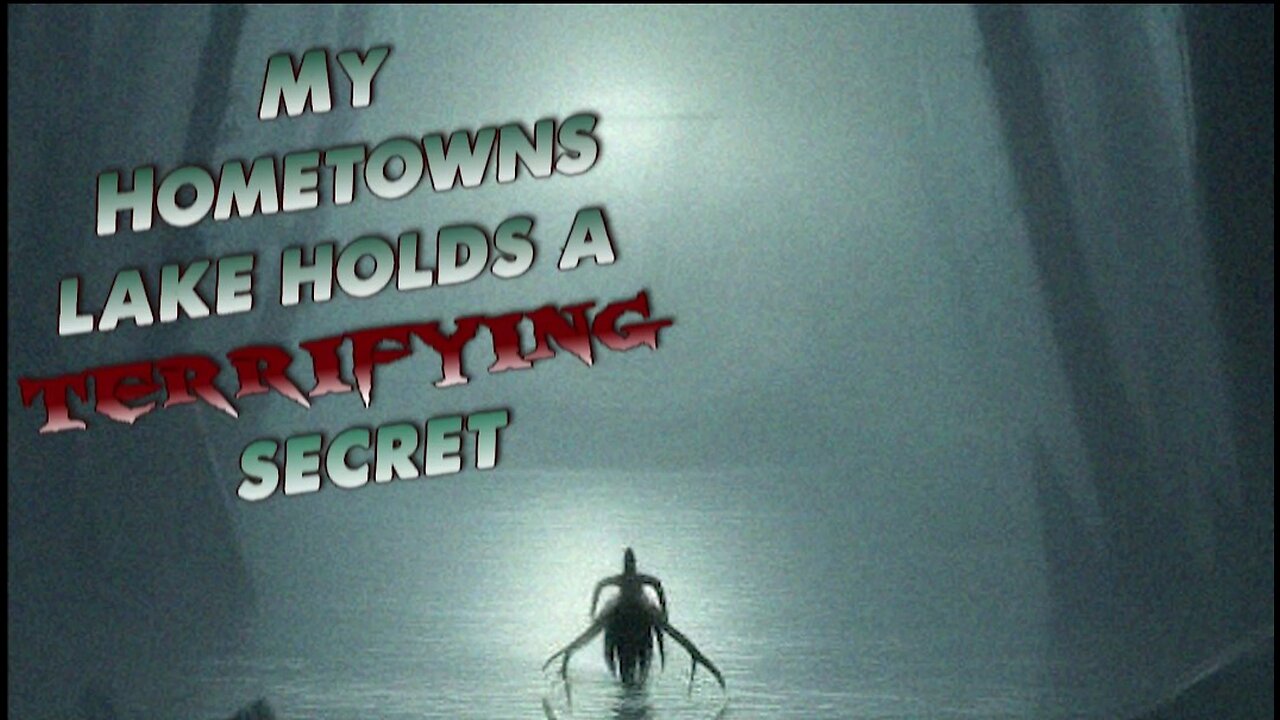 My Hometowns Lake Holds a Terrifying Secret | No Sleep CreepyPasta