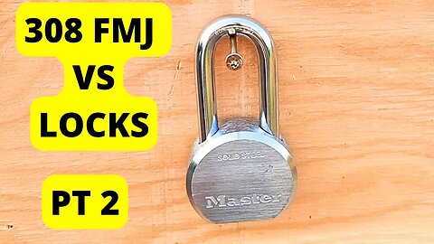 308 FMJ vs Locks - Pt 2: Solid Steel Masterlock