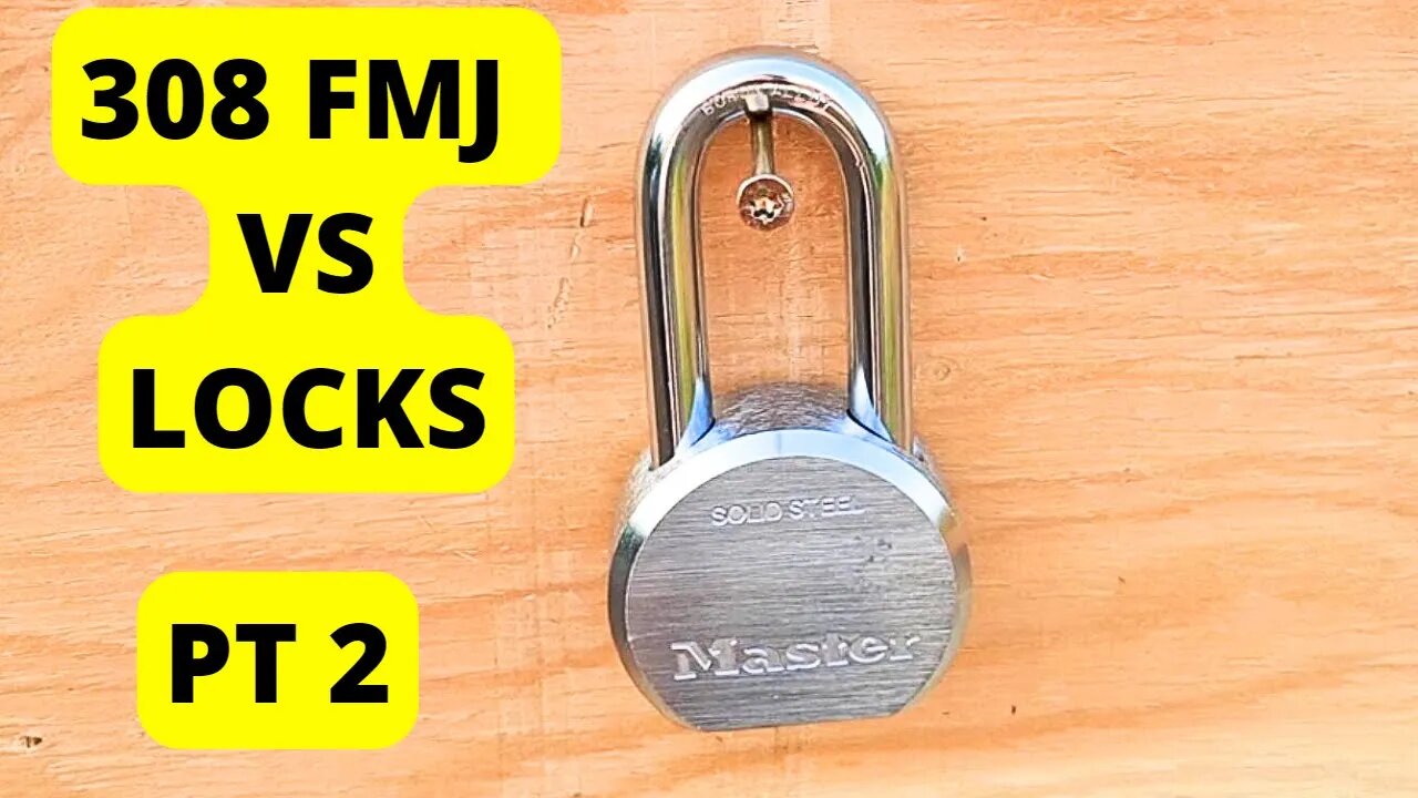 308 FMJ vs Locks - Pt 2: Solid Steel Masterlock