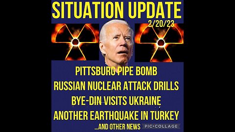 Situation Update 2/20/23 ~ Byedin Visits Ukraine But Not OHIO