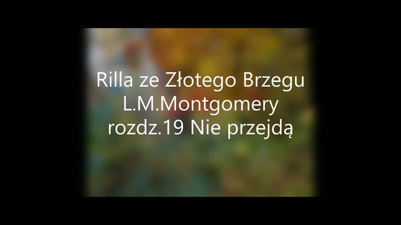 Rilla ze Złotego Brzegu - L.M.Montgomery rozdz.19 Nie przejdą