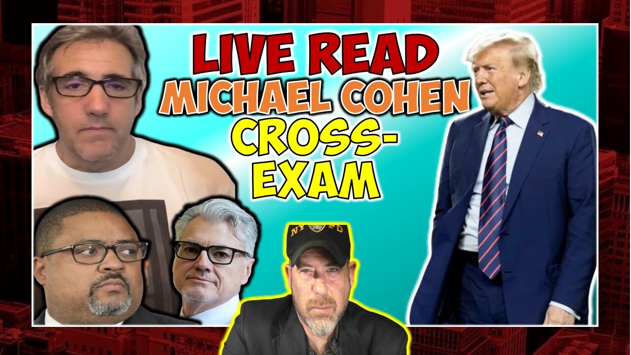 The Following Program: LIVE READ: Michael Cohen Cross-Examination (Day 1)