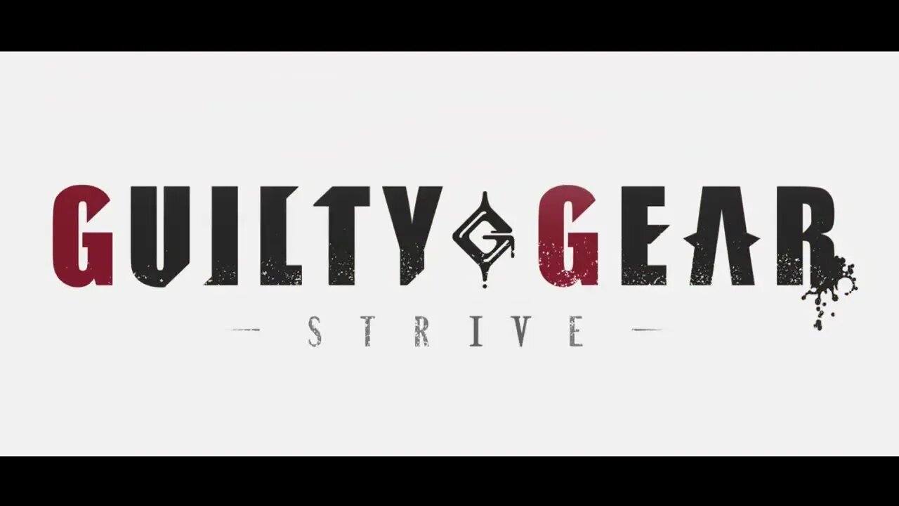 GUILTY GEAR 『ギルティギア』 -STRIVE- Trailer#1 - ARCREVO America 2019