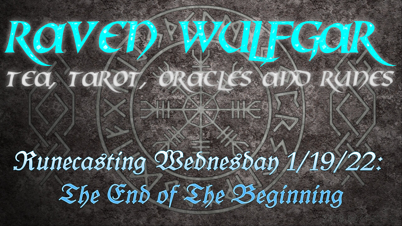 Runecasting Wednesday 1/19/22: The End of The Beginning