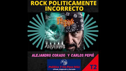 ROCK POLITICAMENTE INCORRECTO - CARLOS PEPIO