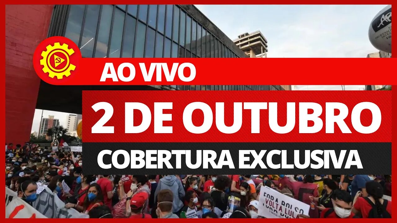 Atos do dia 2 de outubro - Cobertura AO VIVO