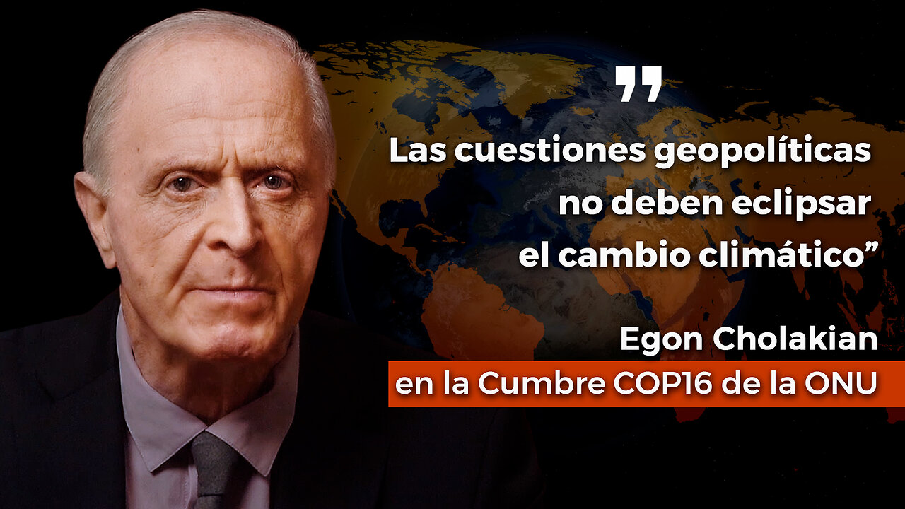 Cumbre COP16 de la ONU en Colombia: Discurso en video de Egon Cholakian