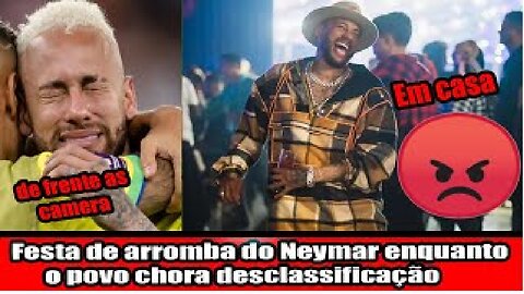 Festa de arromba do Neymar enquanto o povo chora desclassificação