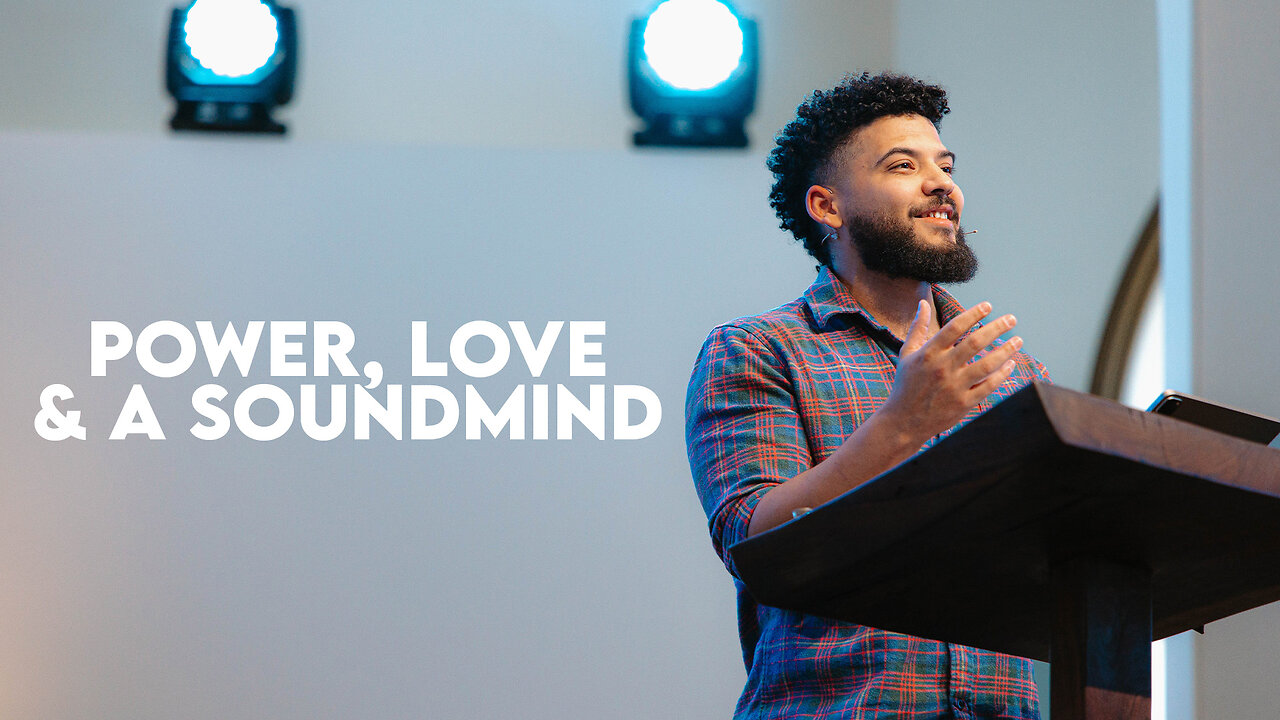 Power, Love & A Sound Mind | 2 Timothy 1:1-7 | Pastor Micah Stephens