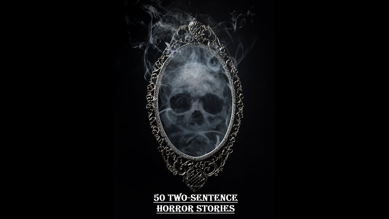 50 Two-Sentence Horror Stories