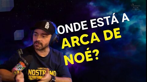 ONDE ESTÁ A ARCA DE NOÉ?| Taverna Flow Cortes