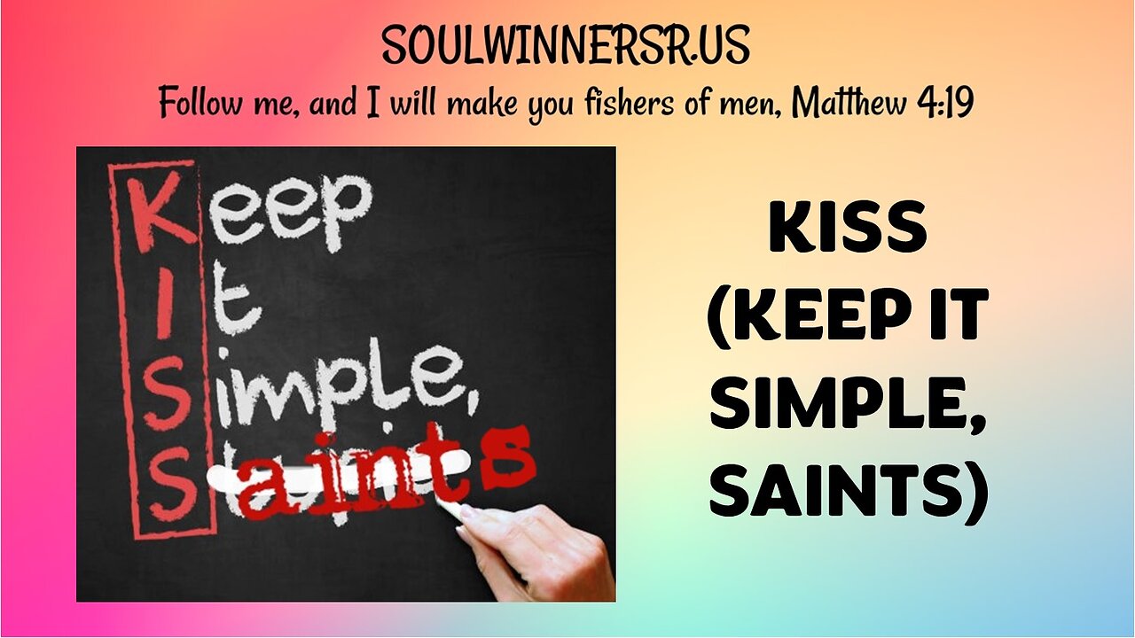 KISS (KEEP IT SIMPLE SAINTS)