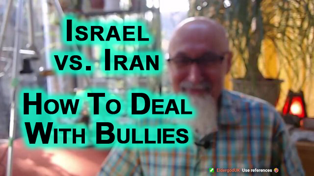 Israel vs. Iran, How To Deal With Bullies: Confront Genocidal Psychopaths by Annihilating Them