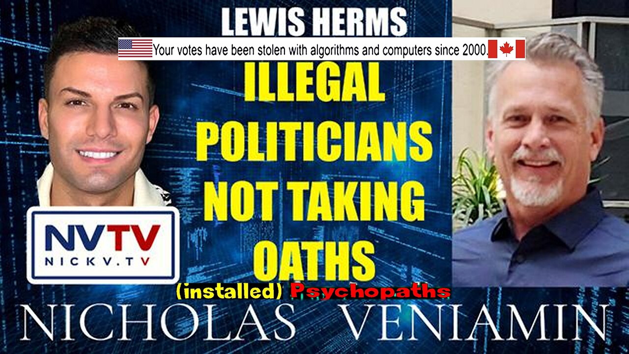 Lewis Herms Discusses Illegal Politicians Not Taking Oaths with Nicholas Veniamin