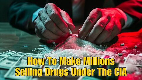 How To Make Millions Selling Drugs Under the CIA (2024)