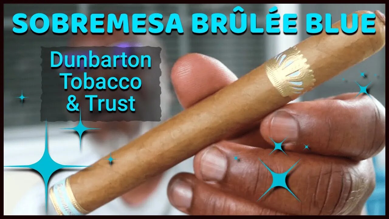 SOBREMESA BRÛLÉE BLUE Cigar Review | #leemack912 (S08 E75)