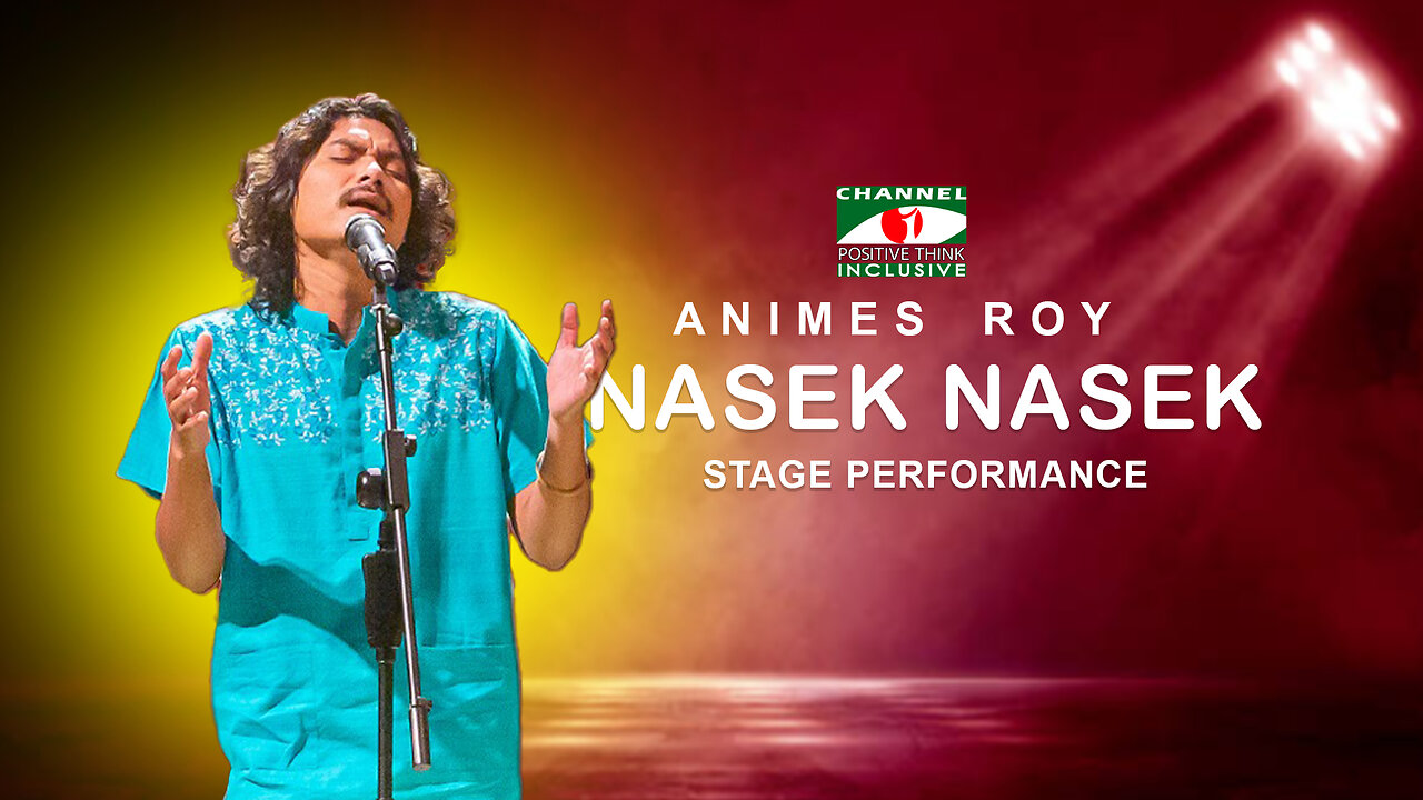 Nasek Nasek | Animesh Roy | Nasek Nasek Stage Performance | নাসেক নাসেক | Channel i Positive Think |