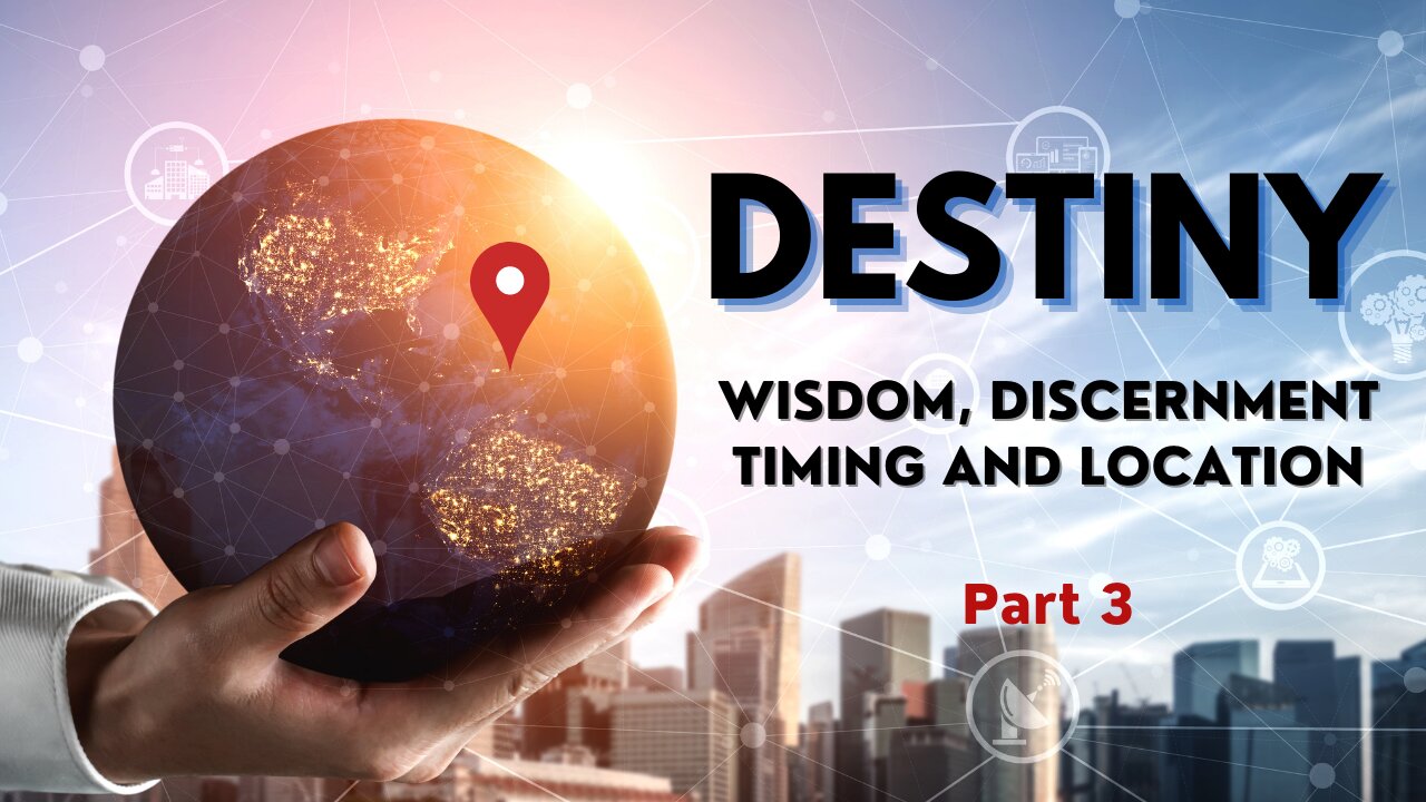 He is God - Holy Spirit Power | Destiny: wisdom, discernment, timing and location - Part 3