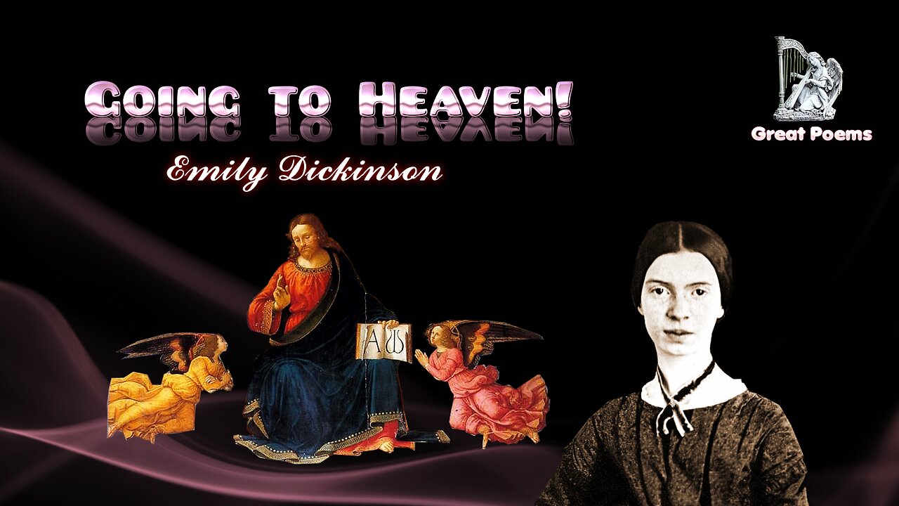 Emily Dickinson - Going to Heaven! Great Poems