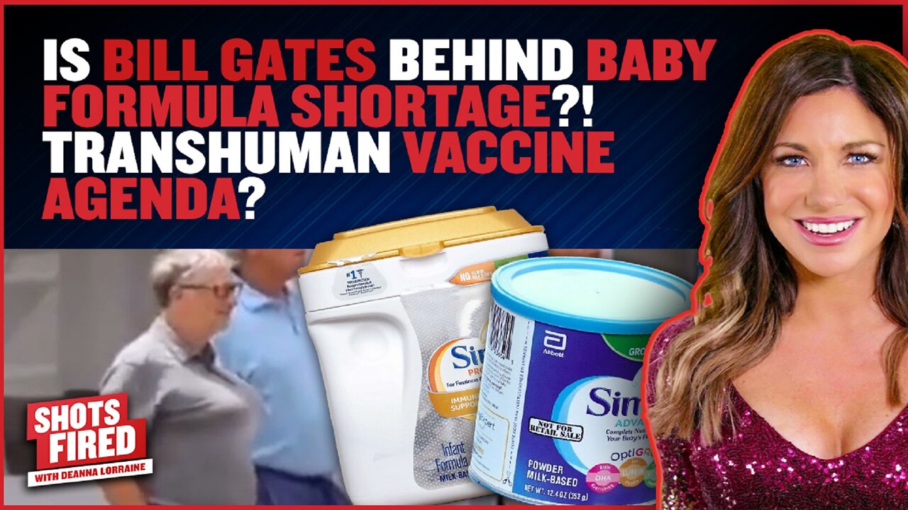 Is Bill Gates Behind BABY Formula Shortage?! Transhuman Vaccine agenda?