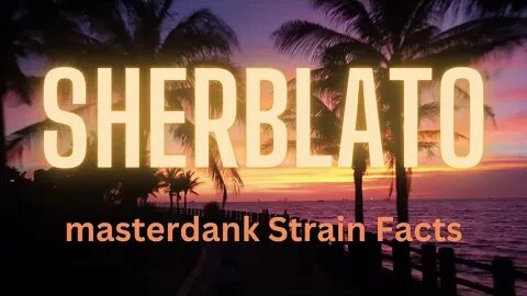 BRAND NEW masterdank Strain Facts - Sherblato